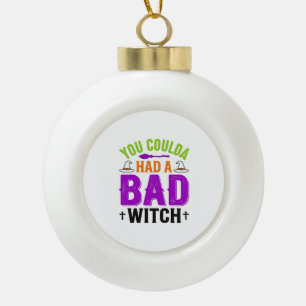 Funny Bad Witch Halloween Quote Vector Design_1 Ceramic Ball Christmas Ornament