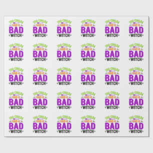 Funny Bad Witch Halloween Quote Vector Design_1 Wrapping Paper