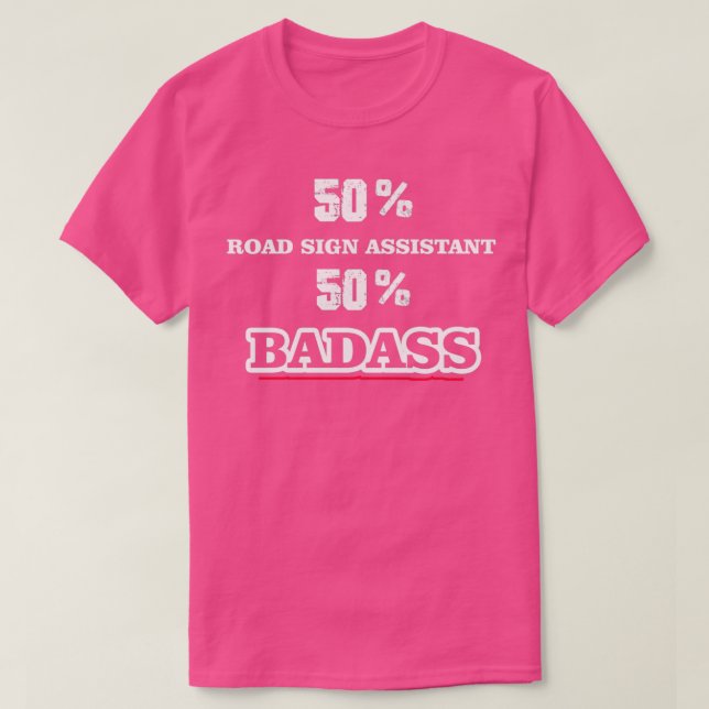 Funny Badass Road Sign Assistant T-Shirt (Design Front)