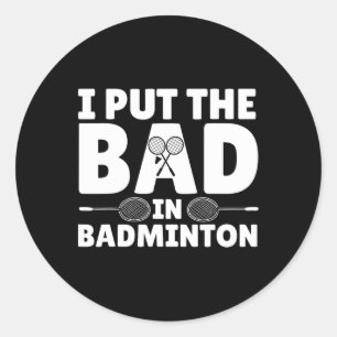 Funny Badminton Art For Men Women Shuttle Sport Pl Classic Round Sticker
