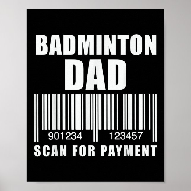 Funny Badminton Dad Scan For Payment Fathers Day  Poster (Front)