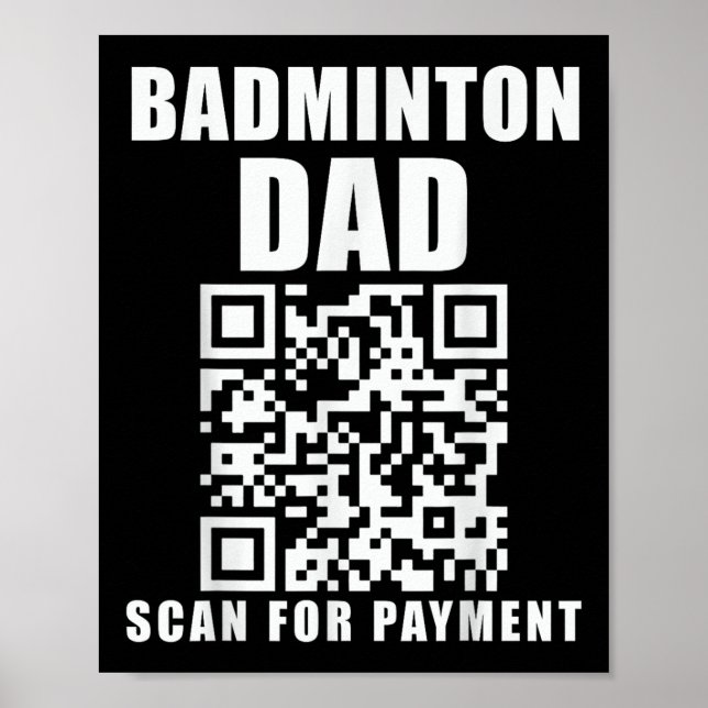 Funny Badminton Dad Scan For Payment Fathers Day  Poster (Front)