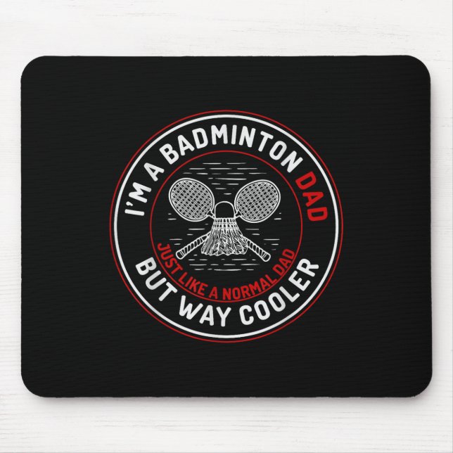 Funny Badminton Dad Shirt Men Badminton Player  Mouse Pad (Front)