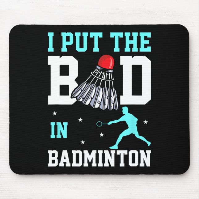 Funny Badminton Design - Ich Bin Das Bad In Badmin Mouse Pad (Front)