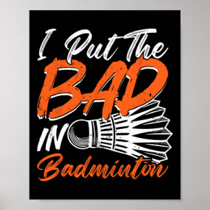 Funny Badminton Humour Smash Shuttle Birdie Sport Poster