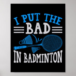 Funny Badminton Humour Smash Shuttle Birdie Sport Poster