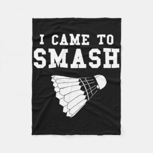 Funny Badminton Humour Smash Shuttle Quote  Fleece Blanket