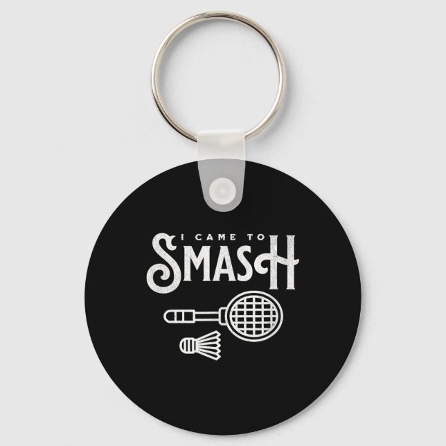 Funny Badminton - I Came To Smash Badminton Player Key Ring (Front)