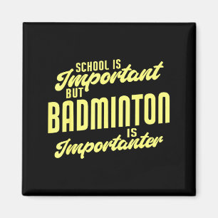 Funny Badminton Is Importanter Badminton Player Magnet