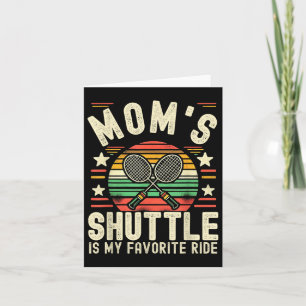 Funny Badminton Mum Joke Moms Shuttle Is My Favori Card