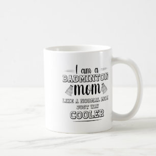 Funny Badminton Mum Shirt Women Badminton Player 1 Coffee Mug