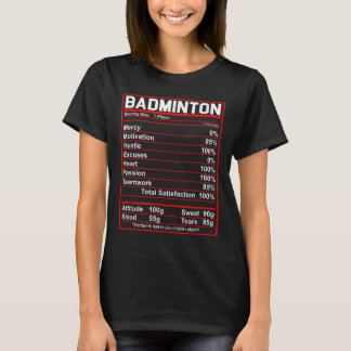 Funny Badminton Nutrition Facts Shuttle  T-Shirt