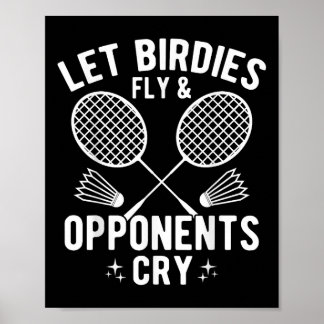 Funny Badminton Player Let Birdies Fly & Oppon Poster