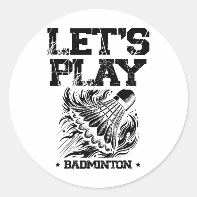 Funny Badminton Player Love Shuttle Design 23  Classic Round Sticker (Front)