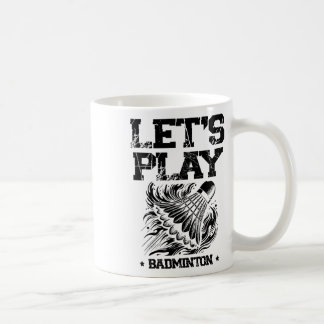Funny Badminton Player Love Shuttle Design 23 Coffee Mug