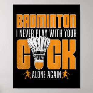 Funny Badminton Player Shuttles Humour Sports  Poster