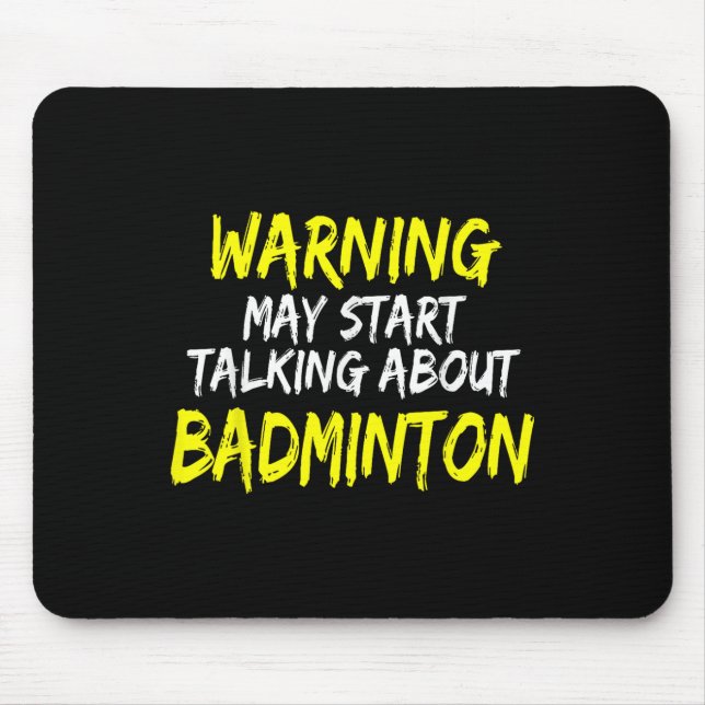 Funny Badminton Saying Badminton Player Saying  Mouse Pad (Front)