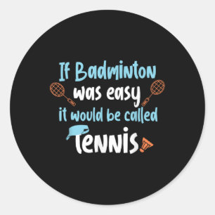 Funny Badminton Tennis Design For Player Classic Round Sticker