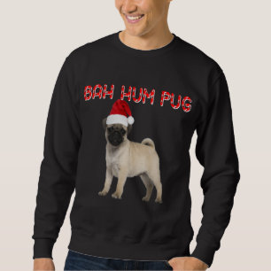 Funny Bah Hum Pug Dog Christmas Gift Holiday Santa Sweatshirt
