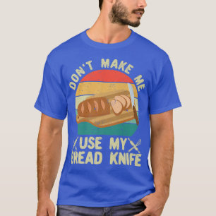 Funny Baker Bread Baking Bread Baker Retro Bread K T-Shirt