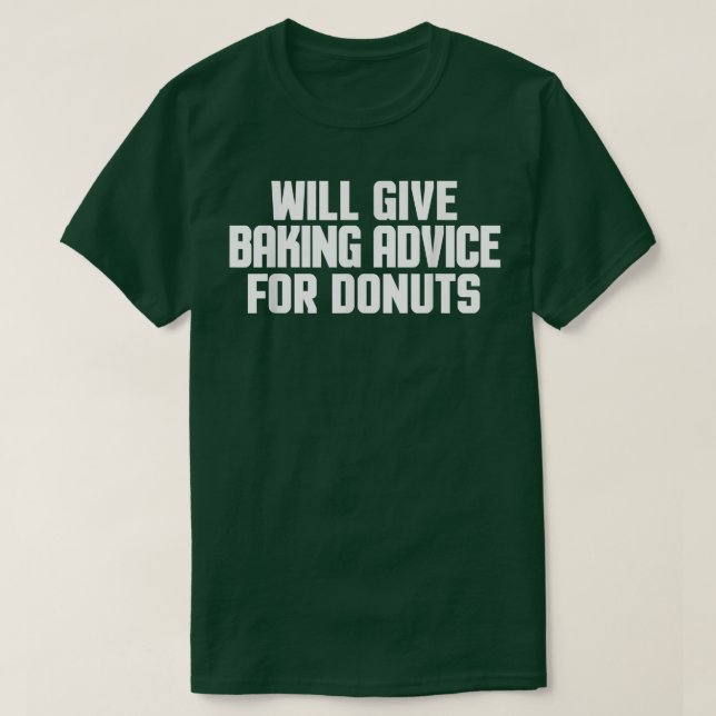 Funny, Baker, Chef, Will Give Baking Advice For Do T-Shirt (Design Front)