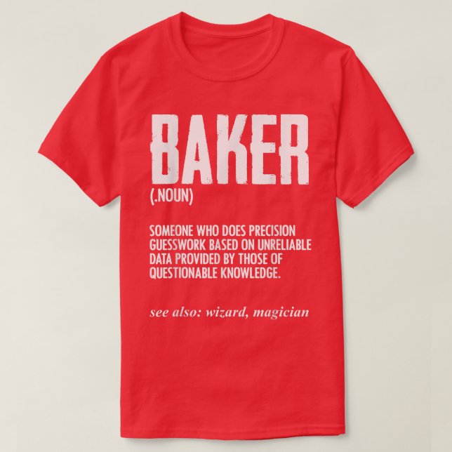 Funny Baker Definition Baking for Pastry Chef Brea T-Shirt (Design Front)