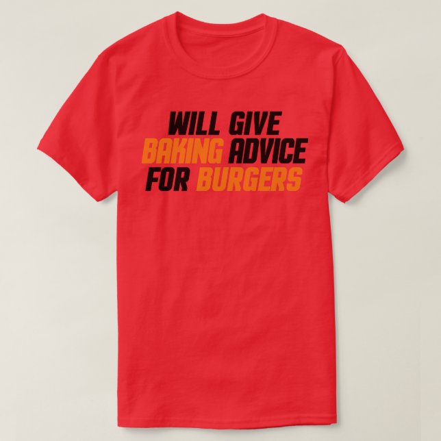 Funny Baker, Pastry Chef Will Give Baking Advice F T-Shirt (Design Front)
