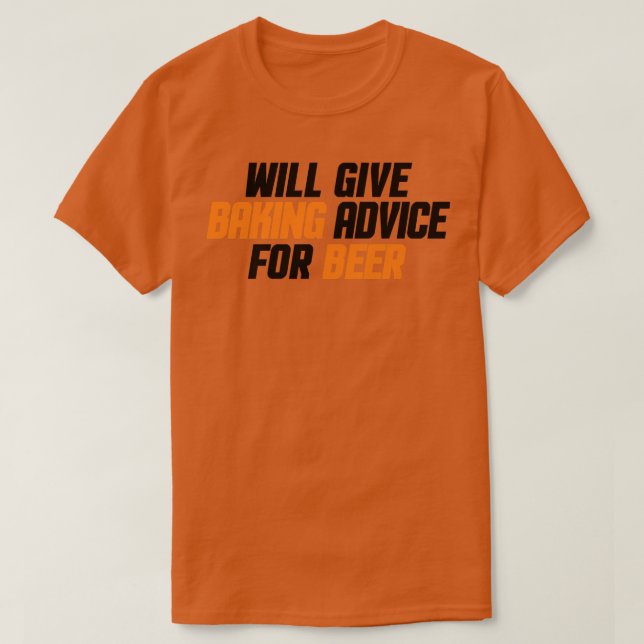Funny, Baker, Pastry, Chef Will Give Baking Advice T-Shirt (Design Front)