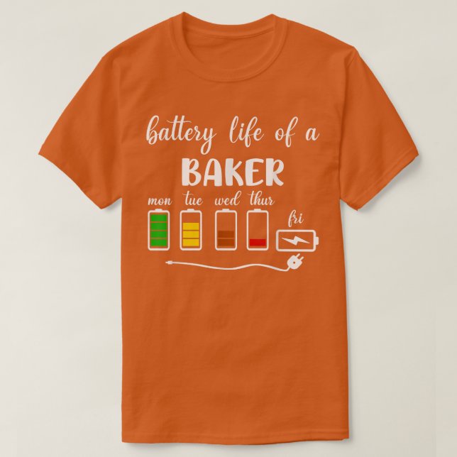 Funny Baking Battery Life of a Baker  T-Shirt (Design Front)