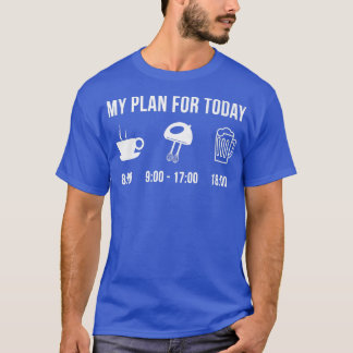 Funny Baking Cakes Muffins Brownies Hobby My Plan T-Shirt
