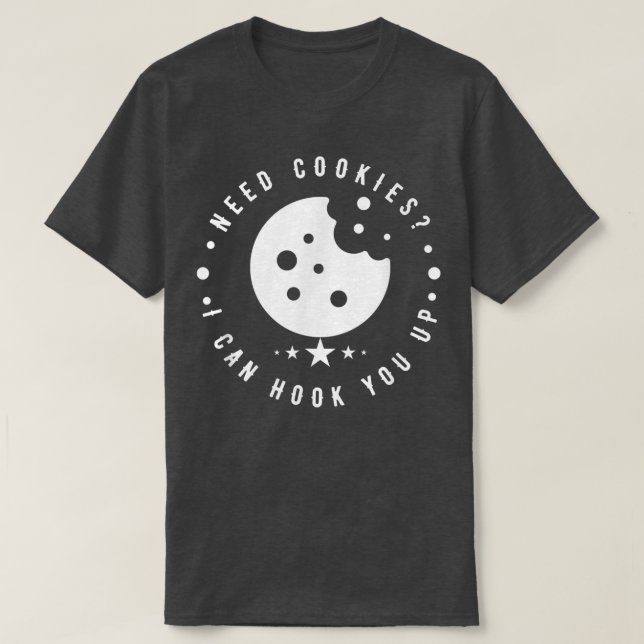 Funny Baking Cookies quote, Cool Cooking Baking Ba T-Shirt (Design Front)