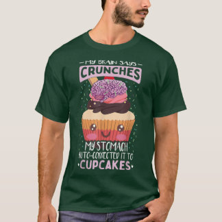 Funny Baking Cupcake Quote  Baking Cupcake Lover  T-Shirt