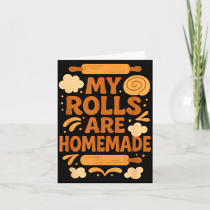 Funny Baking Humour My Rolls Are Homemade Kitchen Card