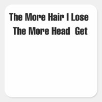 Funny Bald Humour The More Hair I Lose Quote
