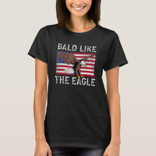 Funny Bald Like the Eagle USA Flag T-Shirt