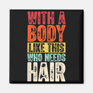 Funny Bald Man Gift Confident Body Sitivity Gym Hu Magnet
