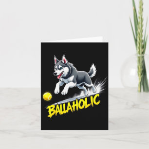 Funny Ballaholic Siberian Husky Dog Chasing Ball  Card
