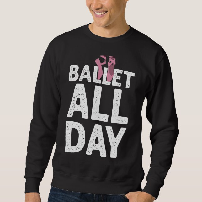 Funny Ballerina For Girls Women Ballet Lovers Danc Sweatshirt (Front)
