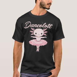 Funny Ballet Dance Mom Dancolotl Axolotl Ballet Mo T-Shirt