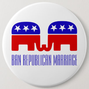Funny Ban Republican Marriage 6" 6 Cm Round Badge
