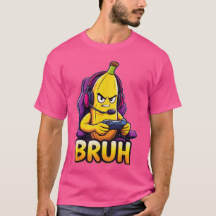 Funny Banana Gamer Bruh Meme Controller Gaming Hum T-Shirt