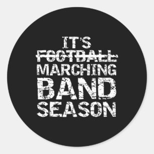 Funny Band Quote Gift Not Football It's Marching B Classic Round Sticker