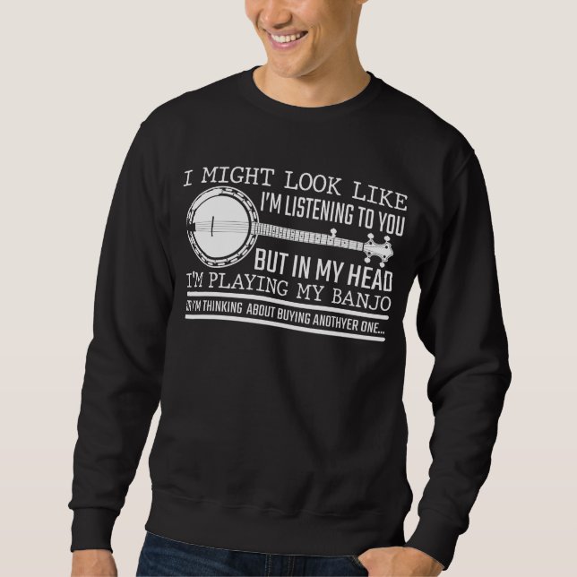 Funny Banjo Player Gift for Country Music Lover Sweatshirt (Front)