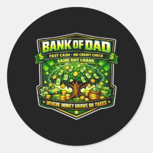 Funny Bank of Dad Fast Cash Credit Check Father Classic Round Sticker