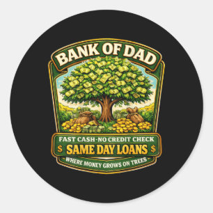 Funny Bank of Dad Fast Cash Credit Check Father Classic Round Sticker