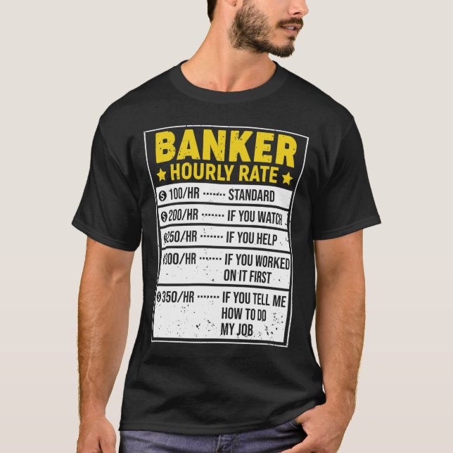 Funny Banker Gift Banker Sayings Hourly Rate Gifts T-Shirt (Front)