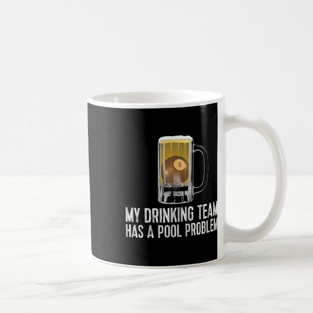 Funny Bar Drinking Pool Team Beer Pool Problem  Coffee Mug (Right)