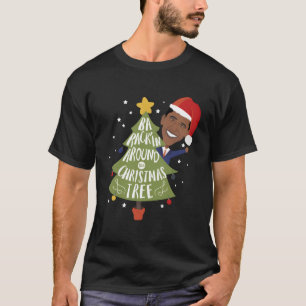 Funny Barack Obama Barack'In Around The Christmas  T-Shirt