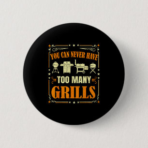 Funny Barbecue Grilling You Can Never Have Too Man 6 Cm Round Badge