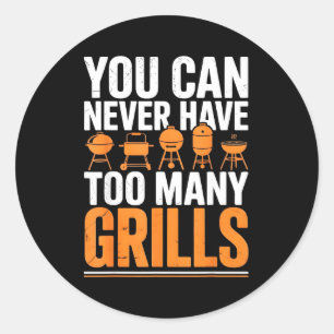 Funny Barbecue Grilling You Can Never Have Too Man Classic Round Sticker